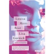 Louisa Meets Bear A Novel