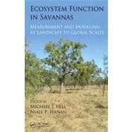 Ecosystem Function in Savannas: Measurement and Modeling at Landscape to Global Scales