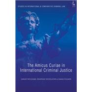 The Amicus Curiae in International Criminal Justice