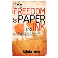 Freedom of Paper and Ink : An Anthology of Poems by Young Writers from the 2007 Write Lines Project