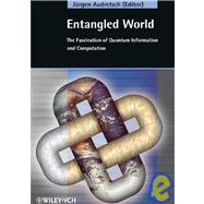 Entangled World The Fascination of Quantum Information and Computation