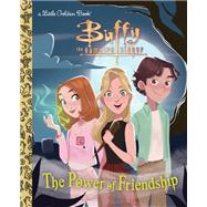 The Power of Friendship (Buffy the Vampire Slayer) book cover, ISBN 9780736444705