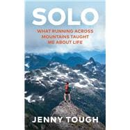 SOLO What running across mountains taught me about life