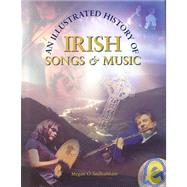 An Illustrated History Of Irish Songs And Music