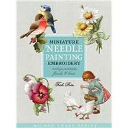 Miniature Needle Painting Embroidery Vintage Portraits, Florals & Birds