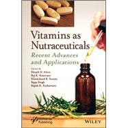 Vitamins as Nutraceuticals Recent Advances and Applications