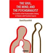 The Soul, the Mind, and the Psychoanalyst