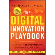 The Digital Innovation Playbook Creating a Transformative Customer Experience