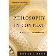 Cengage Advantage Books: Philosophy in Context A Historical Introduction