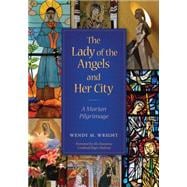 The Lady of the Angels and Her City