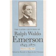 The Later Lectures of Ralph Waldo Emerson, 1843-1871
