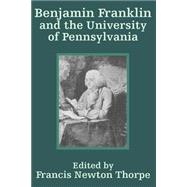 Benjamin Franklin and the University of Pennsylvania