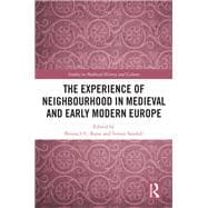 The Experience of Neighbourhood in Late Medieval and Early Modern Europe