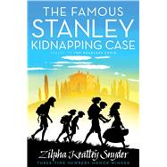 The Famous Stanley Kidnapping Case,9781481424707