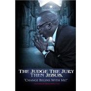 The Judge the Jury Then Jesus