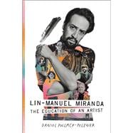 Lin-Manuel Miranda The Education of an Artist
