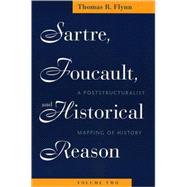 Sartre, Foucault, And Historical Reason