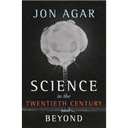 Science in the 20th Century and Beyond