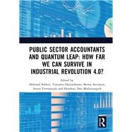 Public Sector Accountants and Quantum Leap: How Far We Can Survive in Industrial Revolution 4.0?
