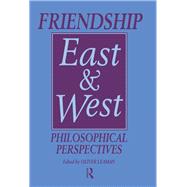 Friendship East and West: Philosophical Perspectives