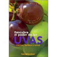 Descubra El Poder De Las Uvas / Discover the Power of Grapes