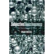 Subjective Consciousness A Self-Representational Theory