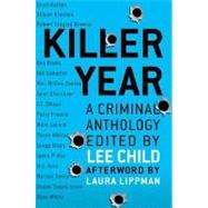 Killer Year : Stories to Die for... From the Hottest New Crime Writers