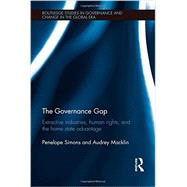 The Governance Gap: Extractive Industries, Human Rights, and the Home State Advantage