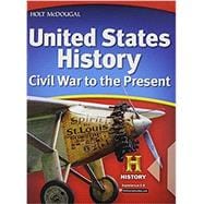 Holt Mcdougal United States History : Student Edition Civil War to the Present 2012