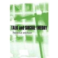 Talk and Social Theory Ecologies of Speaking and Listening in Everyday Life
