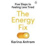Fix Your Fatigue 5 Steps to Regaining Your Energy
