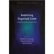Redefining Organised Crime: A Challenge for the European Union? A Challenge for the European Union?
