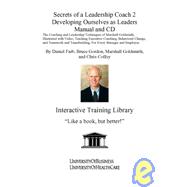 Secrets of a Leadership Coach 2 Developing Ourselves As Leaders: The Coaching and Leadership Techniques of Marshall Goldsmith, Illustrated With Video, Teaching Executive Coaching, Behavioral Change, and Teamwork and,9781932634709