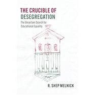The Crucible of Desegregation