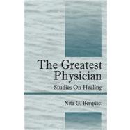 The Greatest Physician: Studies on Healing