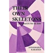 Their Own Skeletons: It's a Book It's Not the Bible