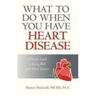 What to Do When You Have Heart Disease