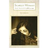 Scarlet Woman : Mary Magdelene, White as Snow