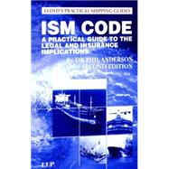The ISM Code: A Practical Guide to the Legal and Insurance Implications
