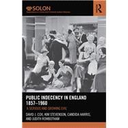 Public Indecency in England 1857-1960: 'A Serious and Growing EvilÆ