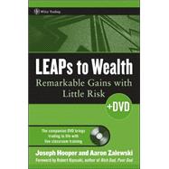 Leaps to Wealth--Advanced Covered Call Techniques : Remarkable Gains with Little Risk