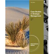 Case Studies in Strategic Management, International Edition, 10th Edition