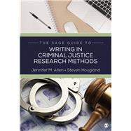 The Sage Guide to Writing in Criminal Justice Research Methods
