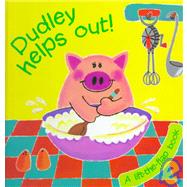 Dudley Helps Out!: A Lift-The-Flap Book