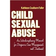 Child Sexual Abuse : An Interdisciplinary Manual for Diagnosis, Case Management, and Treatment