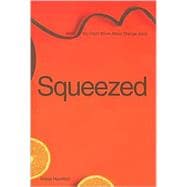Squeezed : What You Don't Know about Orange Juice