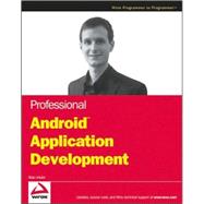 Professional Android<sup><small>TM</small></sup> Application Development
