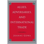Allies, Adversaries, and International Trade