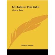 Live Lights or Dead Lights: Altar or Table 1873