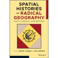 Spatial Histories of Radical Geography North America and Beyond